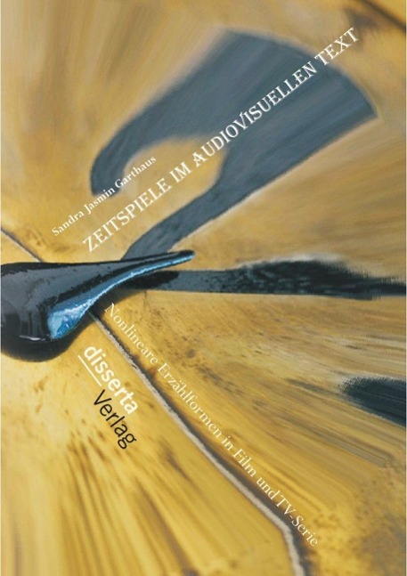 Zeitspiele im audiovisuellen Text: Nonlineare Erzählformen in Film und TV-Serie