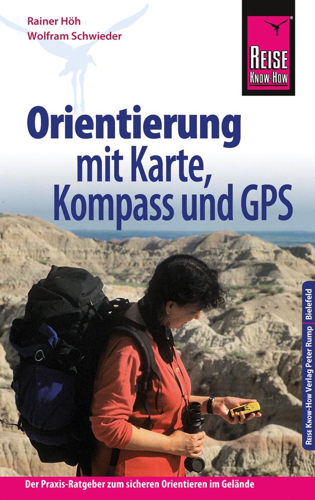 Reise Know-How Orientierung mit Karte Kompass und GPS Der Praxis-Ratgeber für sicheres Orientieren im Gelände (Sachbuch)