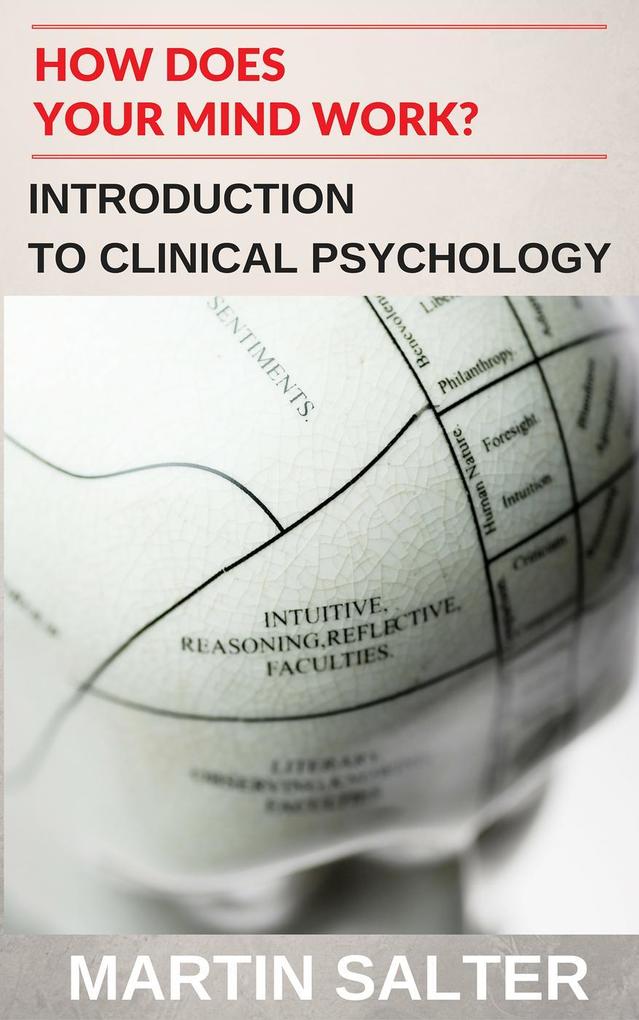 How Does Your Mind Work? Introduction To Clinical Psychology