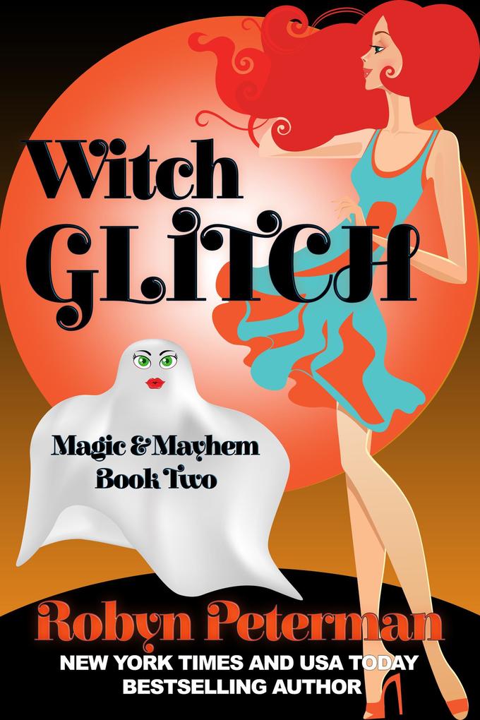 Witch Glitch (Magic and Mayhem #2)