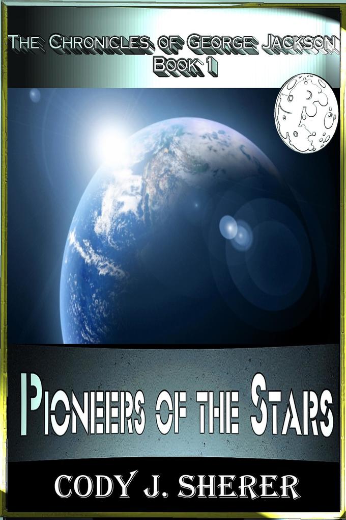 Pioneers of the Stars (Chronicles of George Jackson #1)