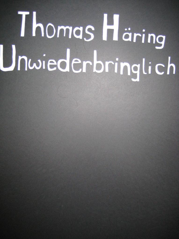 Unwiederbringlich - Thomas Häring