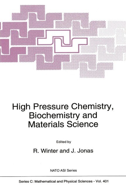 High Pressure Chemistry Biochemistry and Materials Science