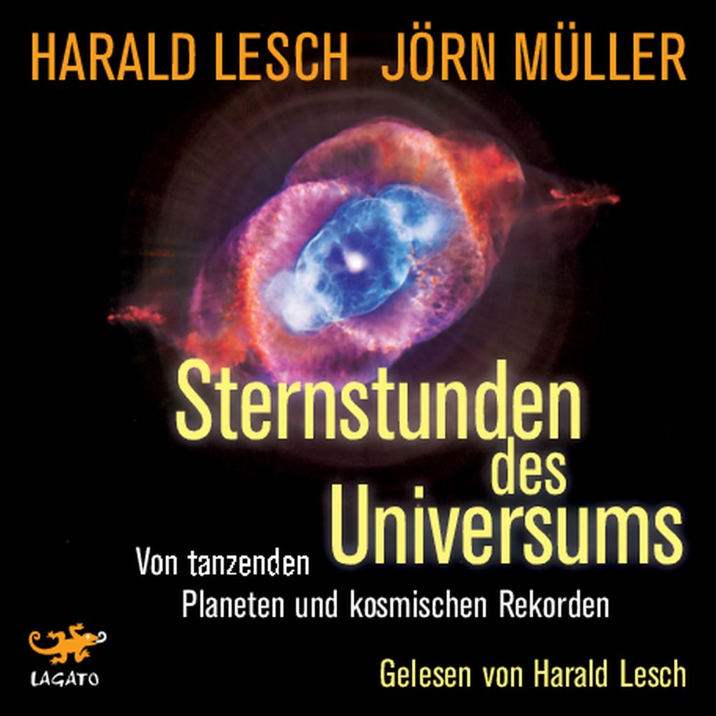 Sternstunden des Universums - Harald Lesch/ Jörn Müller