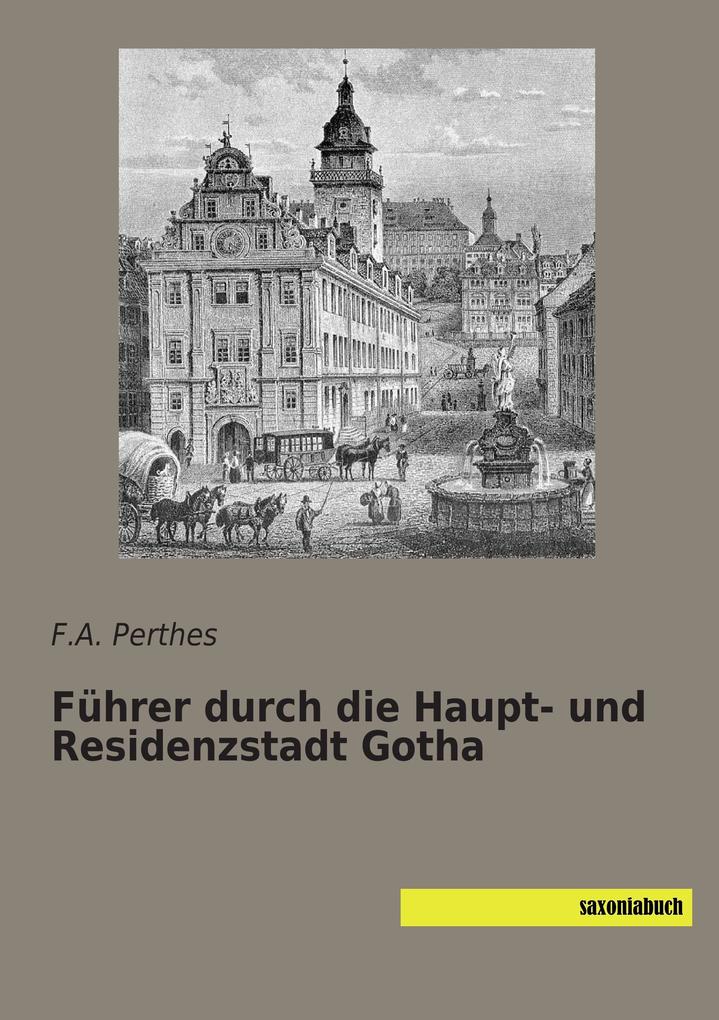 Führer durch die Haupt- und Residenzstadt Gotha