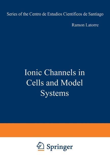 Ionic Channels in Cells and Model Systems