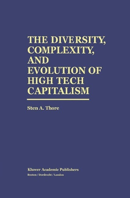 The Diversity Complexity and Evolution of High Tech Capitalism