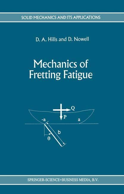 Mechanics of Fretting Fatigue - D. A. Hills/ D. Nowell