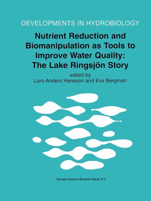 Nutrient Reduction and Biomanipulation as Tools to Improve Water Quality: The Lake Ringsjön Story