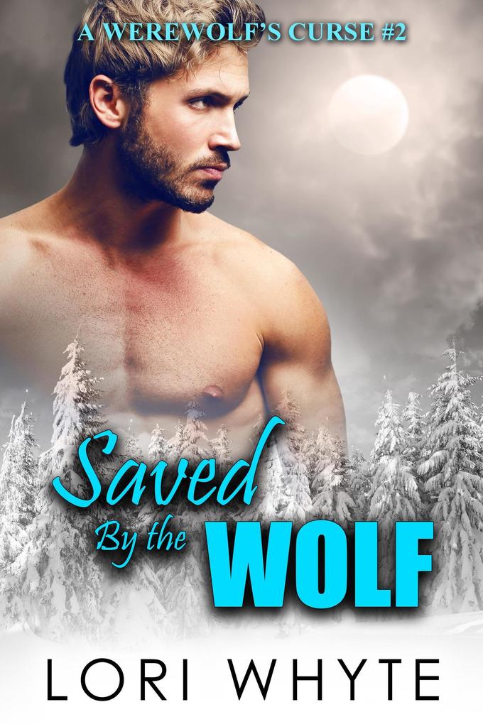 Saved By the Wolf (A Werewolf‘s Curse #2)