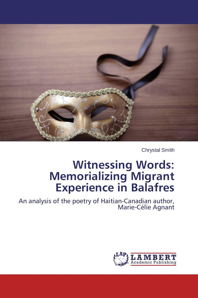 Witnessing Words: Memorializing Migrant Experience in Balafres