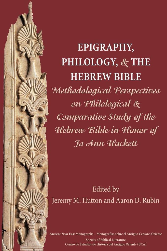 Epigraphy Philology and the Hebrew Bible