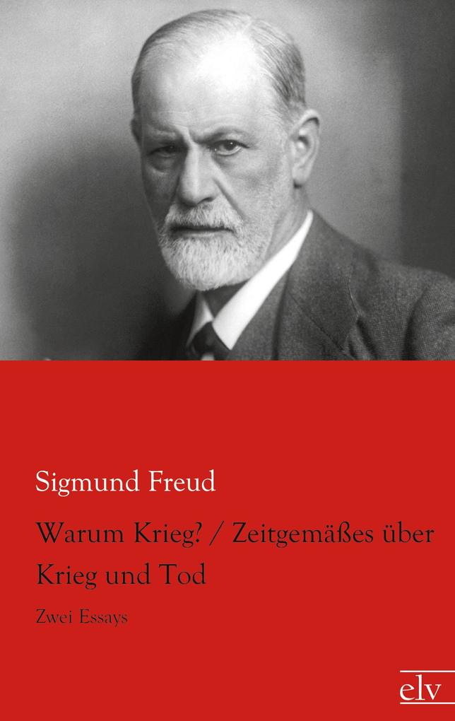 Warum Krieg? / Zeitgemäßes über Krieg und Tod
