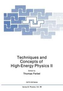 Techniques and Concepts of High-Energy Physics II - Thomas Ferbel