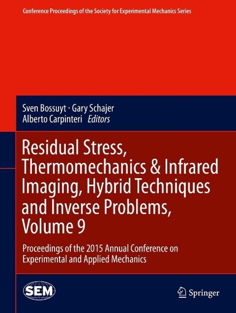 Residual Stress Thermomechanics & Infrared Imaging Hybrid Techniques and Inverse Problems Volume 9