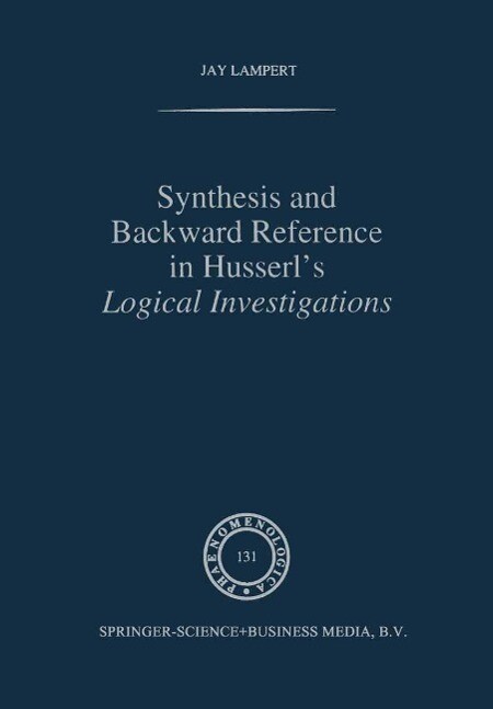 Synthesis and Backward Reference in Husserl's Logical Investigations - J. Lampert