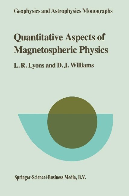 Quantitative Aspects of Magnetospheric Physics - Larry R. Lyons/ D. J. Williams