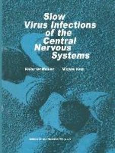Slow Virus Infections of the Central Nervous System