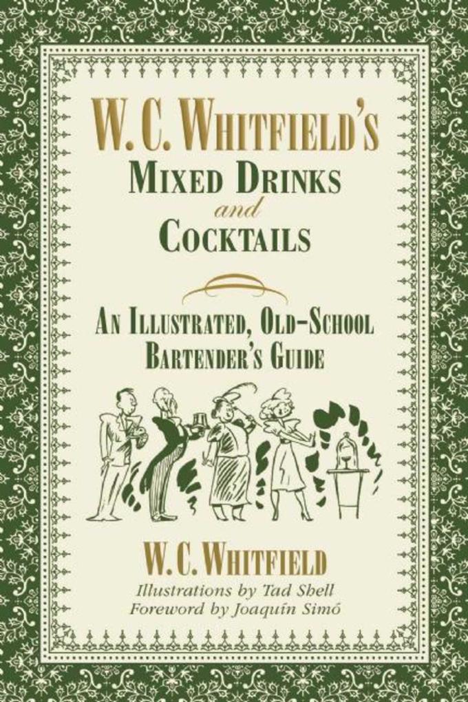 W. C. Whitfield‘s Mixed Drinks and Cocktails