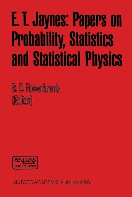 E. T. Jaynes: Papers on Probability Statistics and Statistical Physics