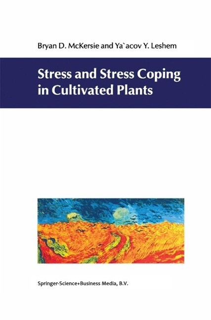 Stress and Stress Coping in Cultivated Plants - B. D. McKersie/ Y. Lesheim