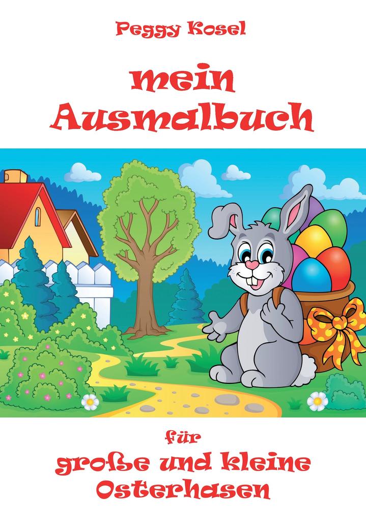 Mein Ausmalbuch für kleine und große Osterhasen