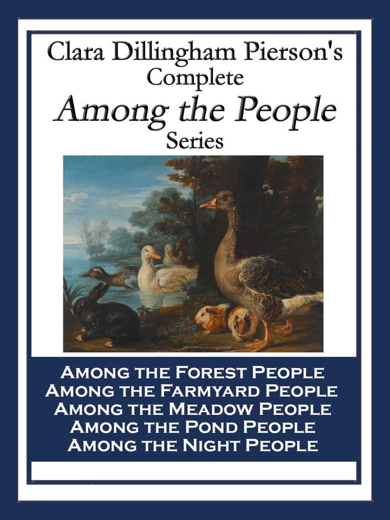 Clara Dillingham Pierson‘s Complete Among the People Series