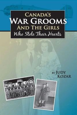 Canada‘s War Grooms and the Girls Who Stole Their Hearts