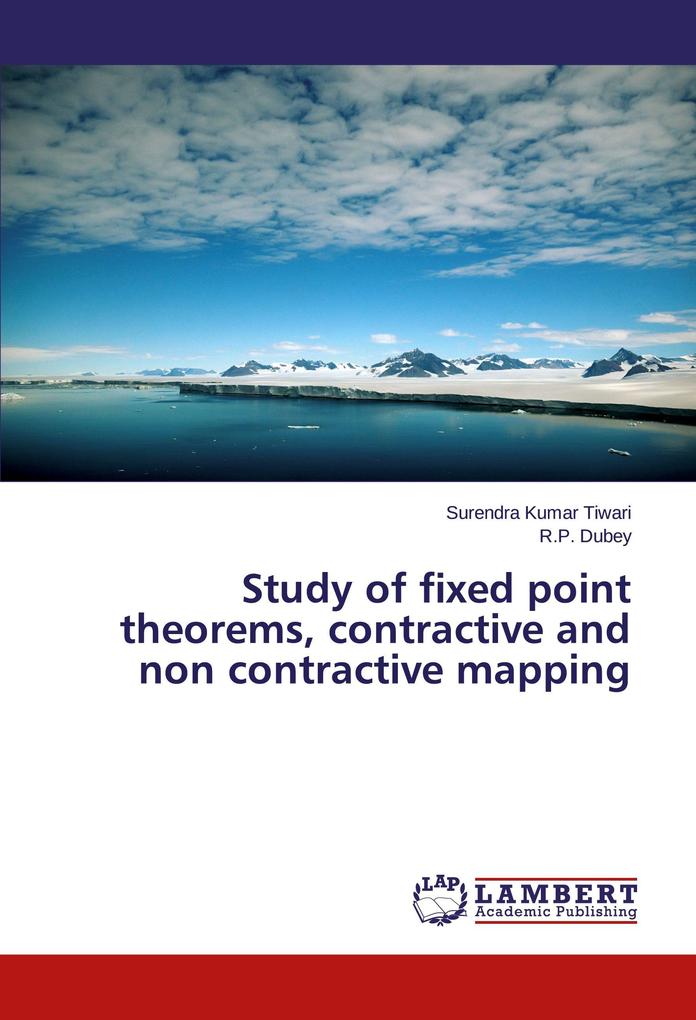 Study of fixed point theorems contractive and non contractive mapping