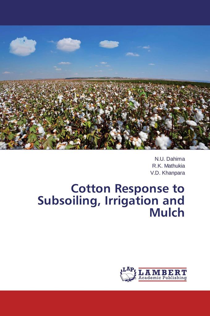 Cotton Response to Subsoiling Irrigation and Mulch