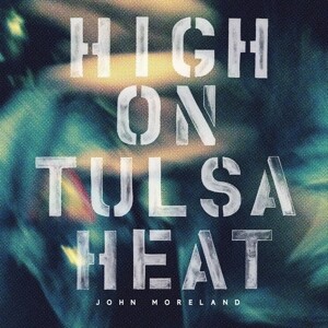 High On Tulsa Heat (LP)