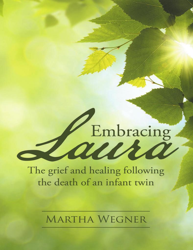 Embracing Laura: The Grief and Healing Following the Death of an Infant Twin