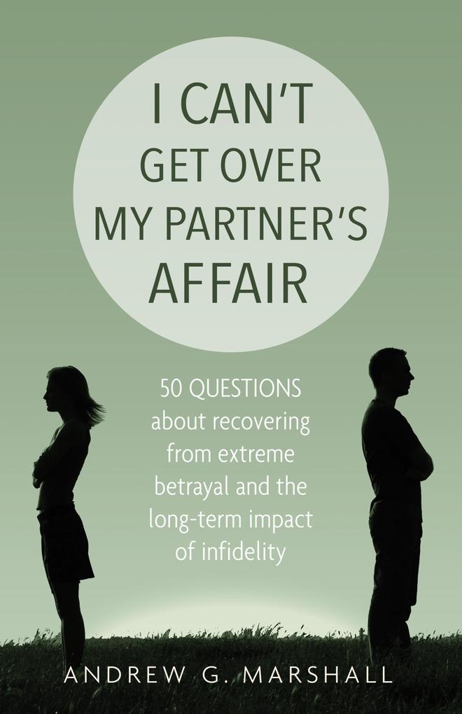 I Can‘t Get Over My Partner‘s Affair