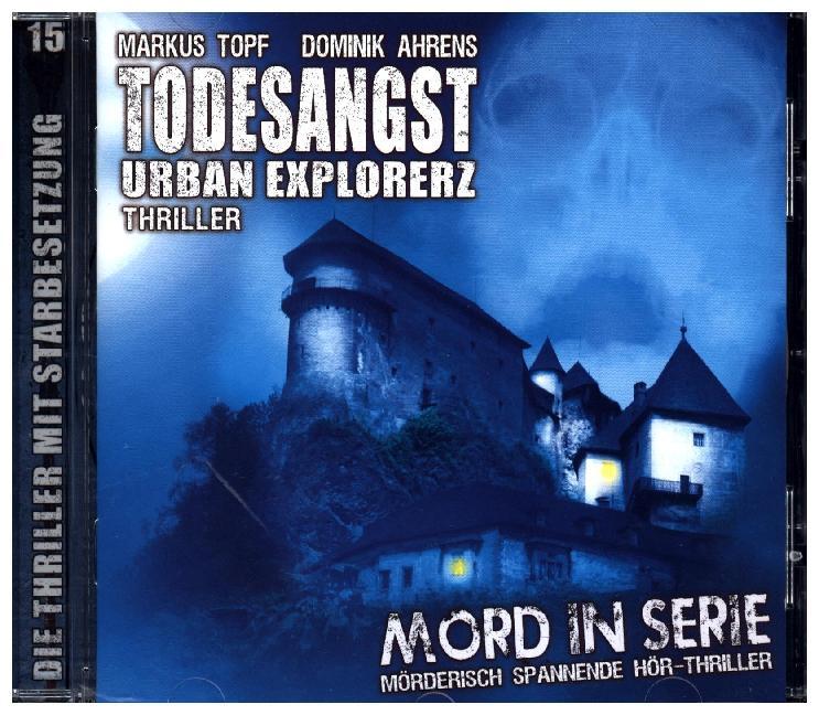 Mord in Serie - Todesangst-Urban Explorerz 1 Audio-CD