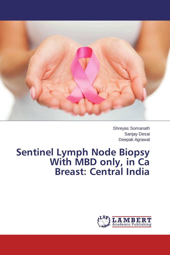 Sentinel Lymph Node Biopsy With MBD only in Ca Breast: Central India
