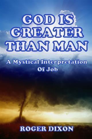 God Is Greater Than Man: A Mystical Interpretation of Job