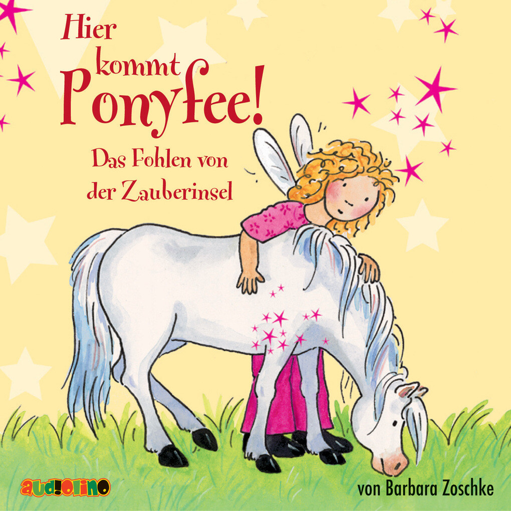 Hier kommt Ponyfee (6): Das Fohlen von der Zauberinsel - Barbara Zoschke