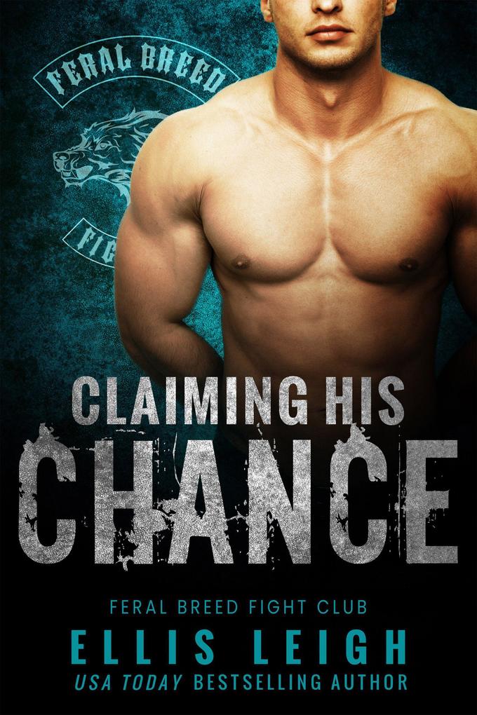 Claiming His Chance (Feral Breed Fight Club #1)