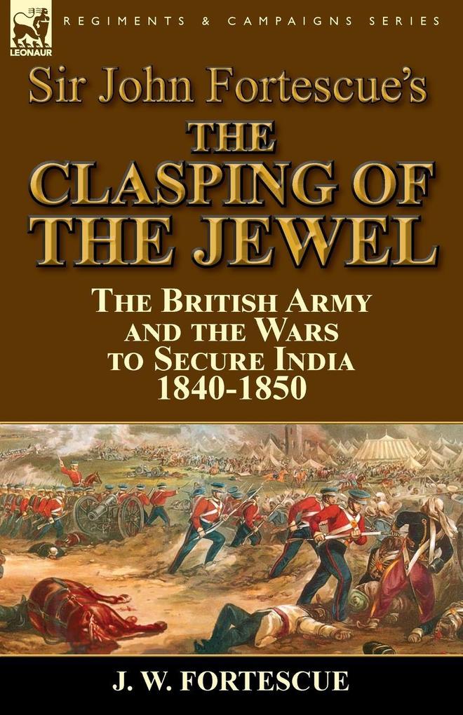 Sir John Fortescue‘s The Clasping of the Jewel