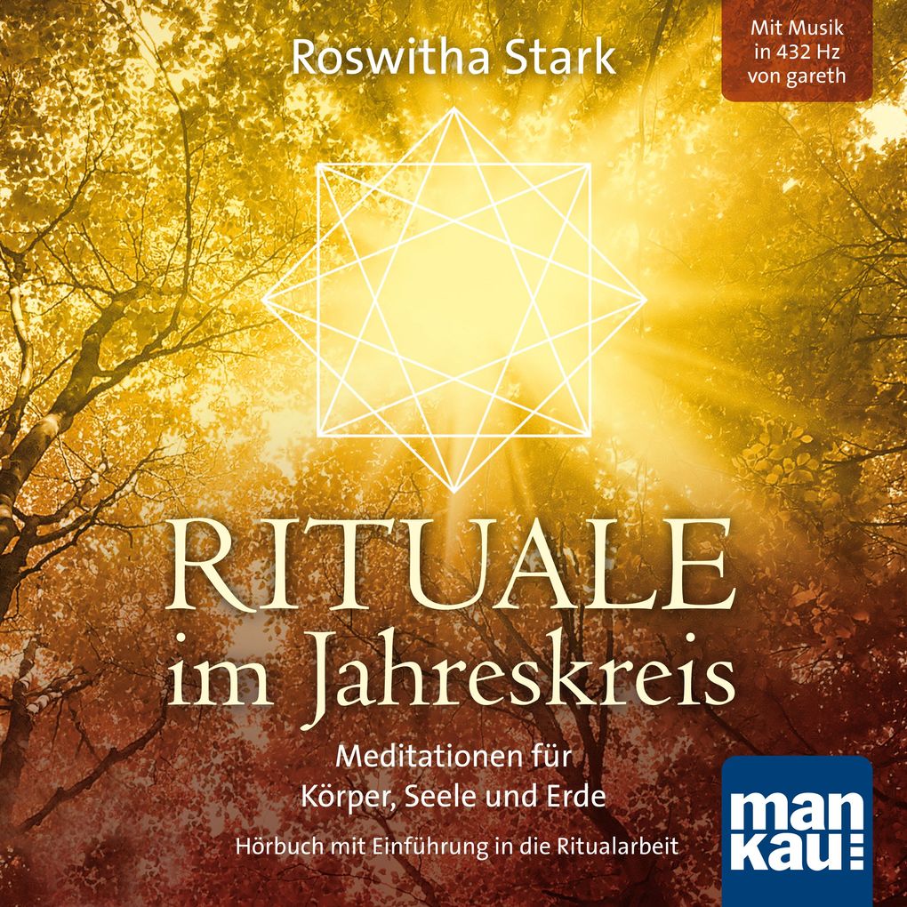 Rituale im Jahreskreis. Meditationen für Körper Seele und Erde