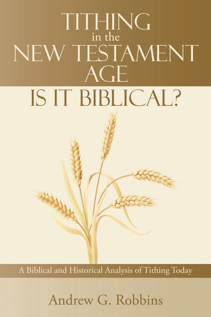 Tithing in the New Testament Age: Is It Biblical?