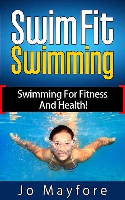 Swim Fit Swimming - Swimming For Fitness And Health!