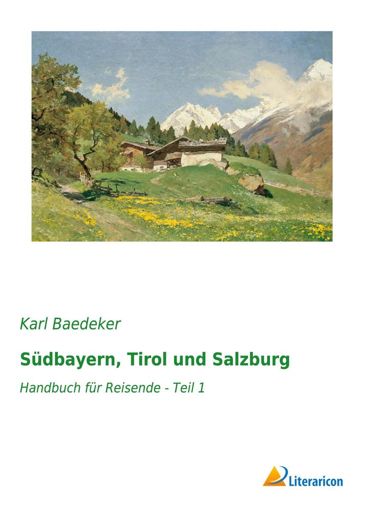 Südbayern Tirol und Salzburg