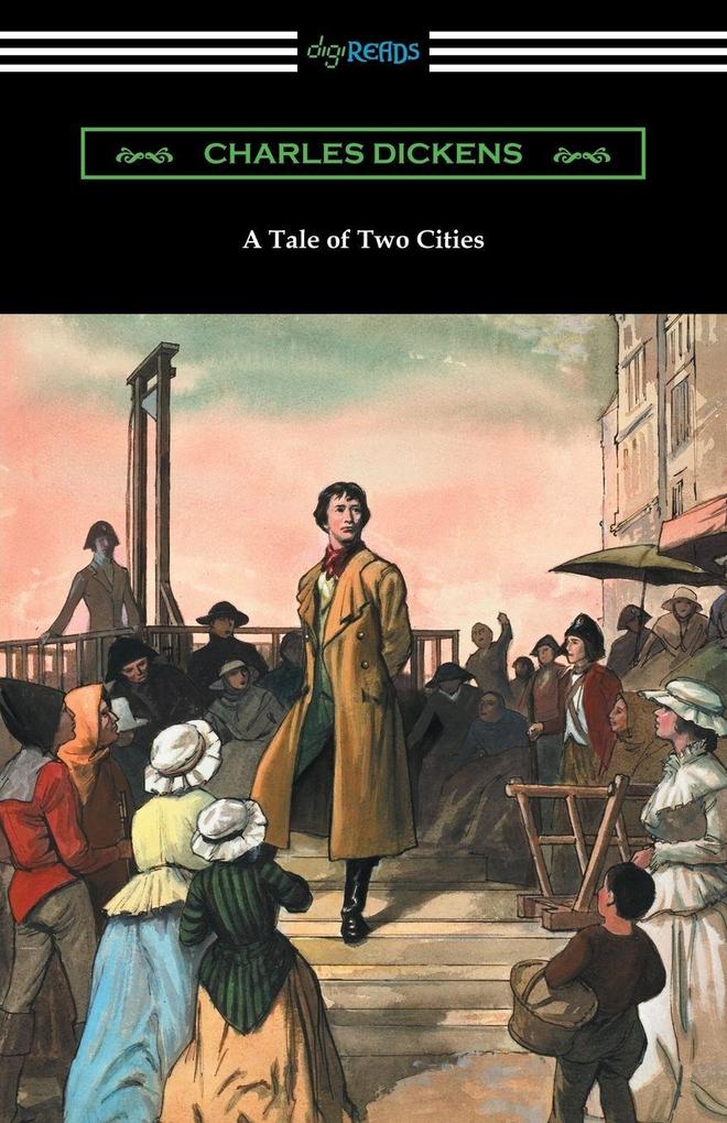 A Tale of Two Cities (Illustrated by Harvey Dunn with introductions by G. K. Chesterton Andrew Lang and Edwin Percy Whipple)