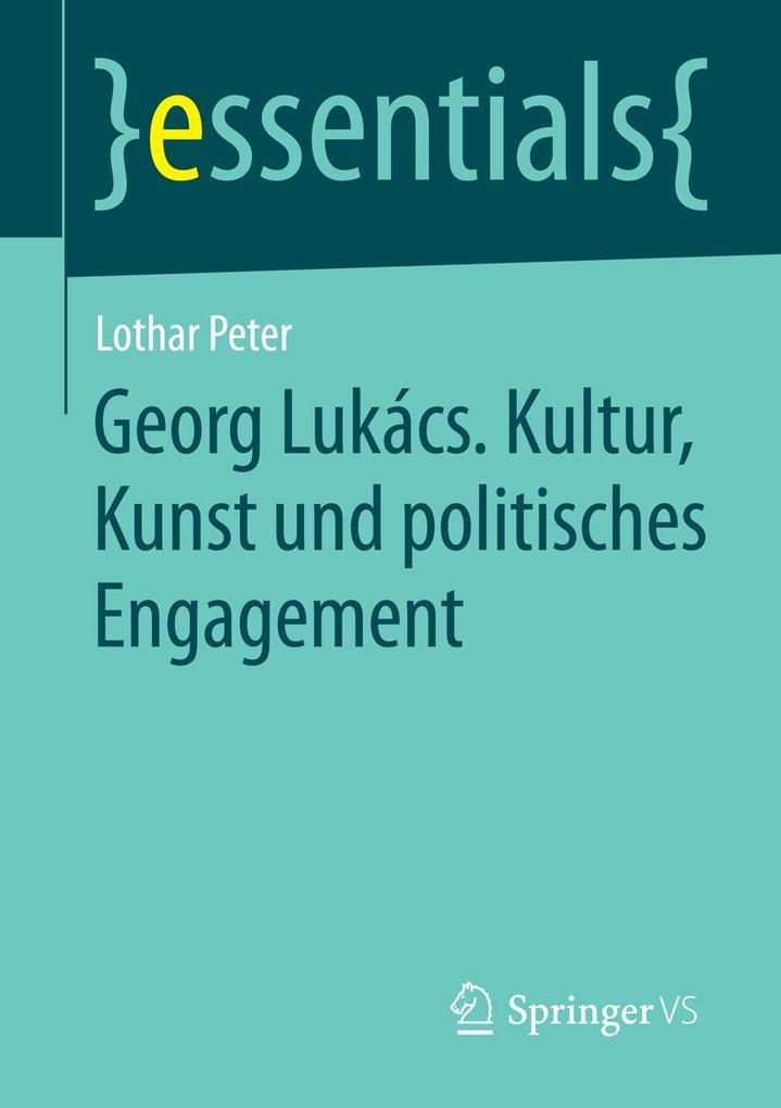 Georg Lukács. Kultur Kunst und politisches Engagement