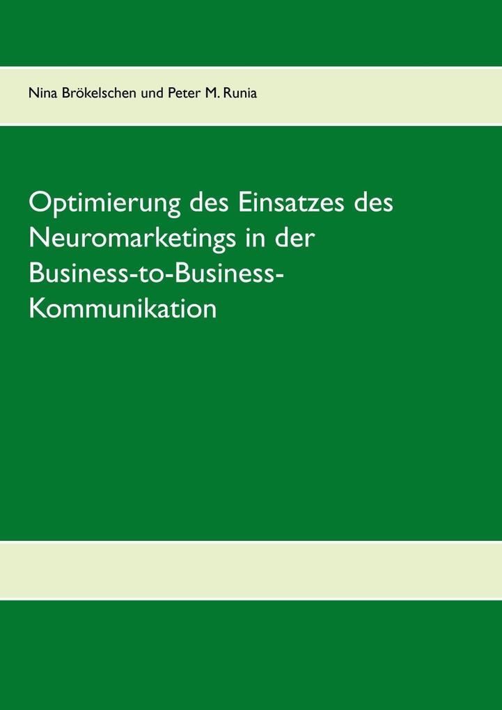 Optimierung des Einsatzes des Neuromarketings in der Business-to-Business-Kommunikation im deutschen Mobilfunkmarkt