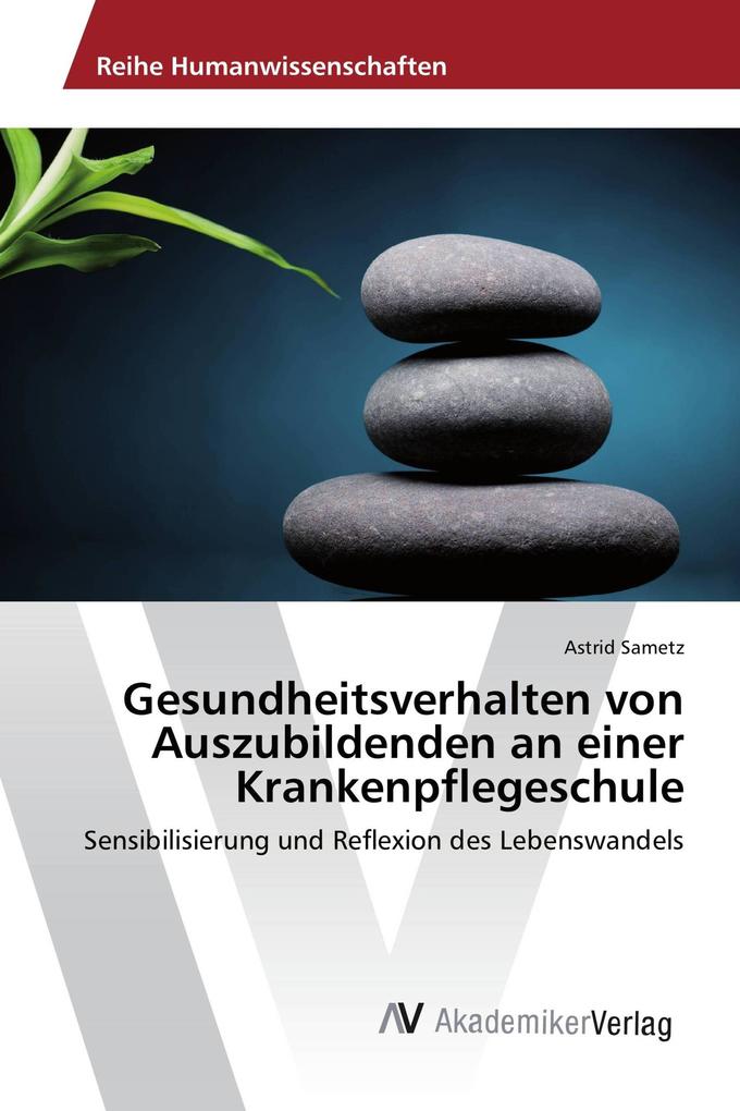 Gesundheitsverhalten von Auszubildenden an einer Krankenpflegeschule