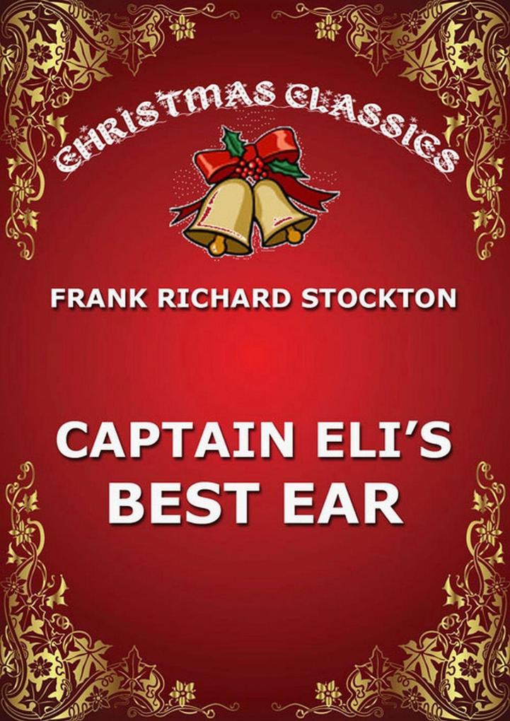 Captain Eli‘s Best Ear