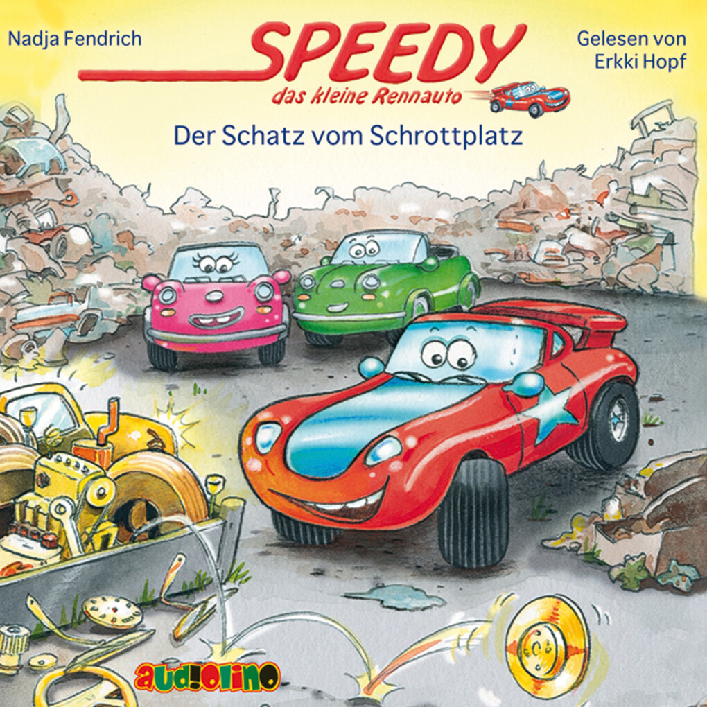 Speedy das kleine Rennauto (3): Der Schatz vom Schrottplatz - Nadja Fendrich