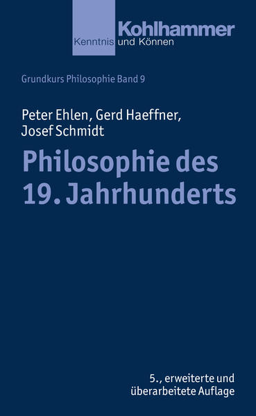 Philosophie des 19. Jahrhunderts - Peter Ehlen/ Gerd Haeffner/ Josef Schmidt